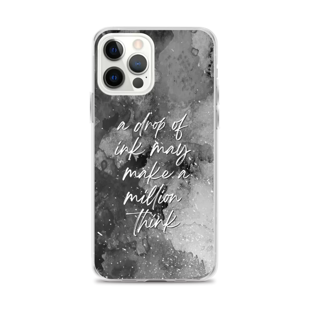 a drop of ink may make a million think iPhone Case