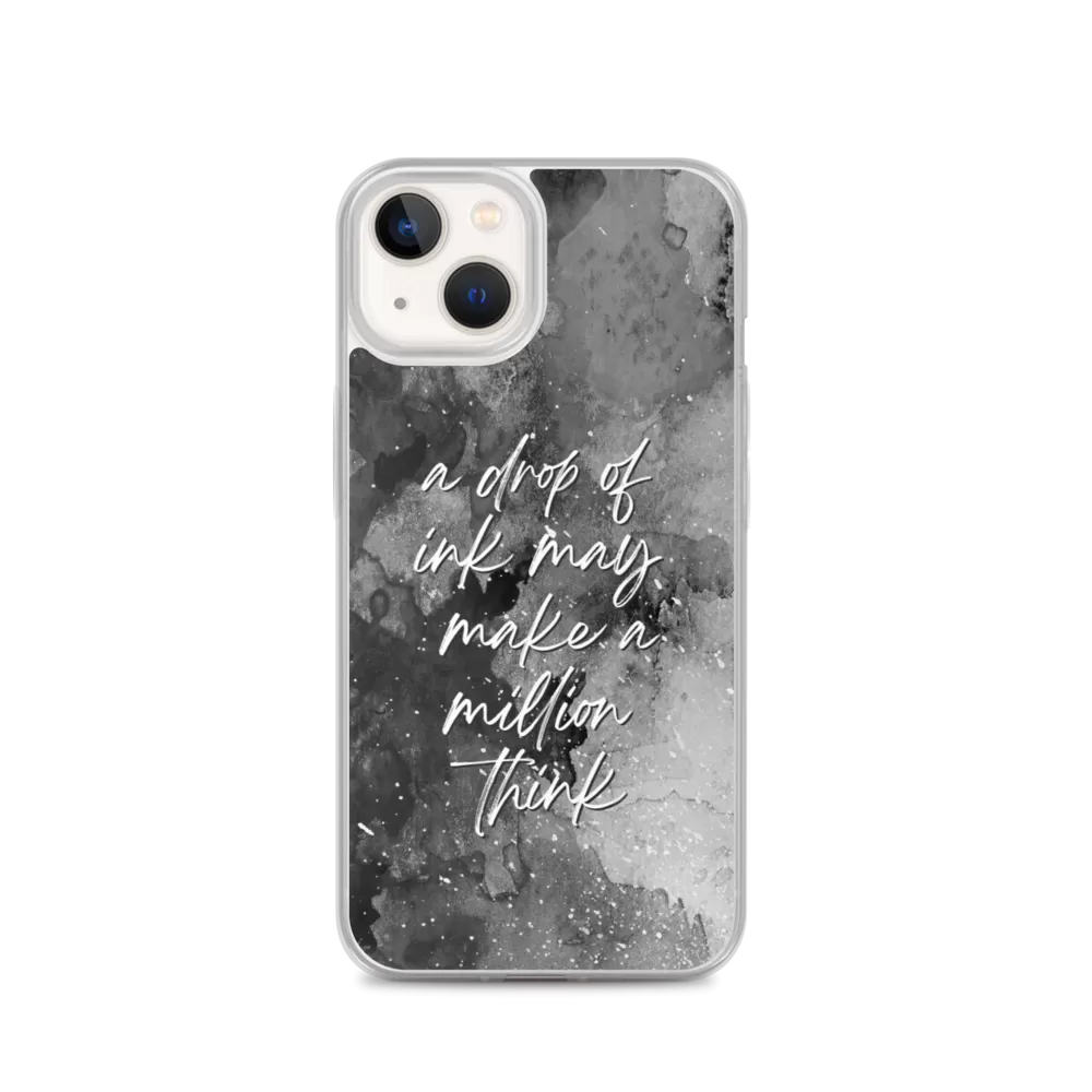 a drop of ink may make a million think iPhone Case